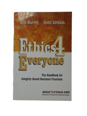 Ethics 4 Everyone Handbook for integrity based business Practices